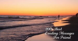 200+ Best Good Evening Messages For Friends