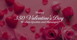 350 Happy Valentine’s Day Wishes Quotes and Messages