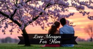 Sweet Deep Love Messages For Him