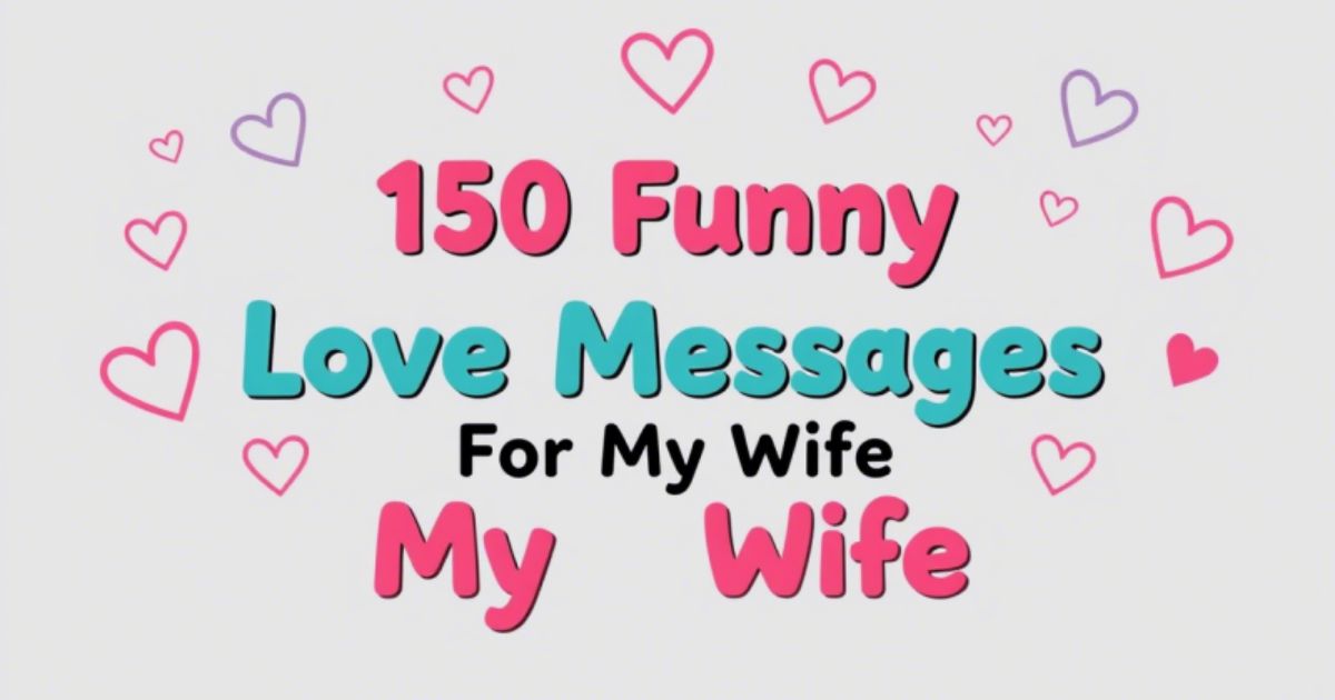 150 Funny Love Message For My Wife 