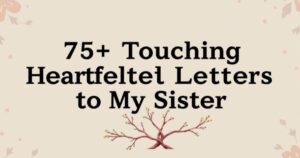 75+ Touching Heartfelt Letters to My Sister