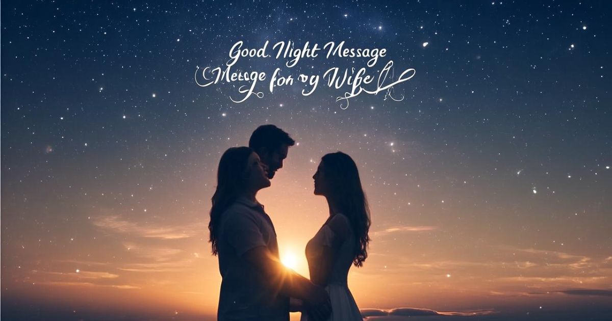 Good Night Message for My Wife: Sweet & Romantic