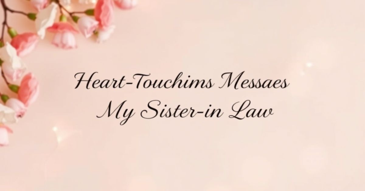 Heart-Touching Messages for My Sister-in-Law