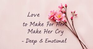 Love Message for Her to Make Her Cry – Deep & Emotional