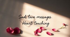 Sad Love Messages For Her: Heart Touching