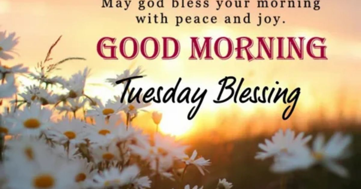Tuesday Blessings to Brighten Your Morning 